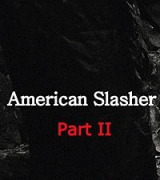 Американский слэшер: часть вторая / American Slasher: Part II