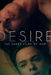 Желание: короткометражки Ома / Desire: The Short Films of Ohm