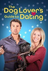 Гид по свиданиям для любителей собак / The Dog Lover's Guide to Dating