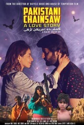 Пакистанская резня бензопилой: История любви / Pakistani Chainsaw: A Love Story