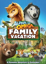 Альфа и Омега 5: Семейные каникулы / Alpha and Omega: Family Vacation