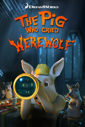 Поросёнок, который крикнул «Оборотни!» / The Pig Who Cried Werewolf