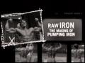 Создание: «Качая железо» / Raw Iron: The Making of «Pumping Iron»