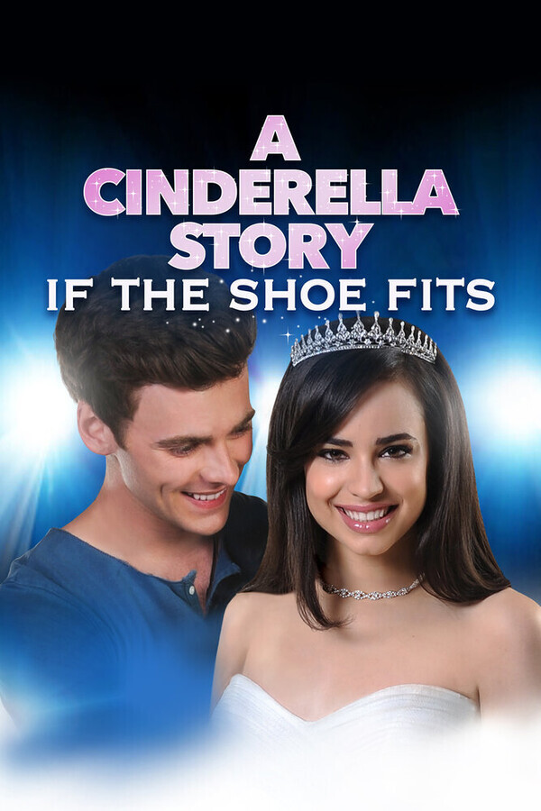 История Золушки 4: Если туфелька подойдёт / A Cinderella Story: If the Shoe Fits