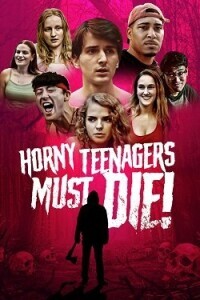 Развратные подростки должны умереть! / Horny Teenagers Must Die!