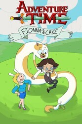 Время Приключений: Фионна и Кейк / Adventure Time: Fionna & Cake