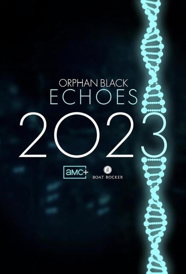 Тёмное дитя: Отголоски / Orphan Black: Echoes